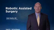 Robotic Assisted Surgery, Walt Medlin, MD